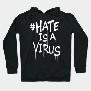 hate is a virus quotes Hoodie